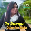 About TA DUMPUL DENG AER MATA Song