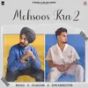 About Mehsoos Kra 2 Song