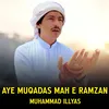 Aye Muqadas Mah E Ramzan