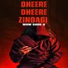 About Dheere Dheere Zindagi Song