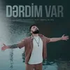 About Dərdim Var Song