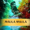 About Maula Maula Song