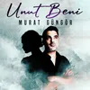 About Unut Beni Song