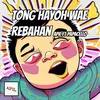 About Tong Hayoh Wae Rebahan Song