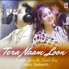 About Tera Naam Loon Song