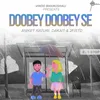 About Doobey Doobey Se Song