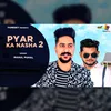 About Pyar Ka Nasha 2 Song