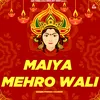 About Maiya Mehro Wali Song