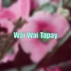 Wai Wai Tapay