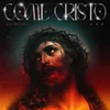 About Come Cristo Song