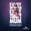 About Every Woman, Every Where, You're A Mum Song