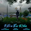 About Kitna Tha Roka Song