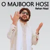 About O Majboor Hosi Song