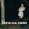 About Iarta-ma iubire Song