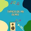 About Tipico de mi alma Song