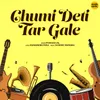 About Chumi Deti Tar Gale Song