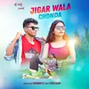 About Jigar Wala Choda Song