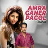 About Amra Ganer Pagol Song