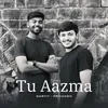 About Tu Aazma Song