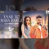 About Yaar To Baba Barge Song