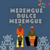 About Merengue dulce merengue Song