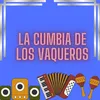 About La cumbia de los vaqueros Song