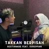 About Takkan Berpisah Song