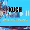 About KUCH BHI Song