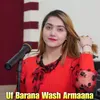 About Uf Barana Wash Armaana Song