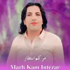 About Marh Kam Intezar Song