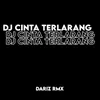 About DJ CINTA TERLARANG Song