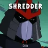 About Shredder Song