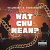About Watchumean? Song