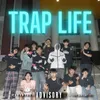 About TRAP LIFE Song