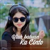 About ULAH BATUAN KA CINTO Song