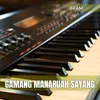 GAMANG MANARUAH SAYANG