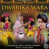 About dwarika wara Song