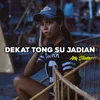 DEKAT TONG SU JADIAN