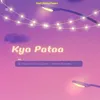 Kya Pata