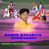 About Barse Badariya Devghar nagariya Song