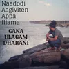 About Naadodi Aagiviten Appa Illama Song
