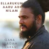 About Ellarukum Aaru Adi Nilam Song