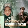 About BUHUA CINTO BAPUTUIHKAN Song