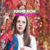 About Sukhe Achi Song