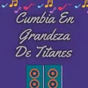 About Cumbia en grandeza de titanes Song