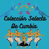 Coleccion selecta de cumbia