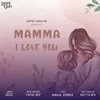 About Mamma I love you Song