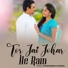 About Tor Jai Johar He Ram Song