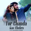 About Tor Chanda Kas Chehra Song