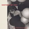History Of You